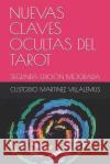 Nuevas Claves Ocultas del Tarot: Segunda Edición Mejorada Martinez Mora, Mario a. 9781723807411 Independently Published