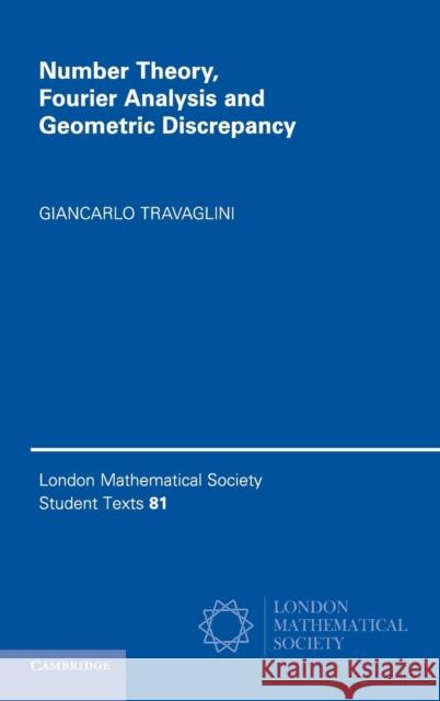 Number Theory, Fourier Analysis and Geometric Discrepancy Giancarlo Travaglini 9781107044036 CAMBRIDGE UNIVERSITY PRESS - książka