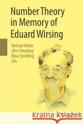 Number Theory in Memory of Eduard Wirsing Helmut Maier J?rn Steuding Rasa Steuding 9783031316166 Springer - książka