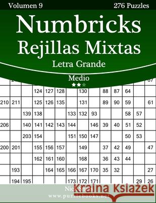 Numbricks Rejillas Mixtas Impresiones con Letra Grande - Medio - Volumen 9 - 276 Puzzles Snels, Nick 9781514186541 Createspace - książka