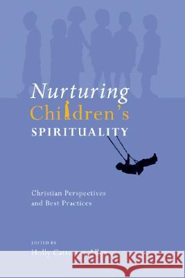 Nurturing Children's Spirituality: Christian Perspectives and Best Practices Allen, Holly Catterton 9781556355585 Cascade Books - książka