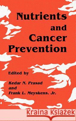 Nutrients and Cancer Prevention Kedar N. Prasad Frank L., Jr. Meyskens 9780896031715 Humana Press - książka