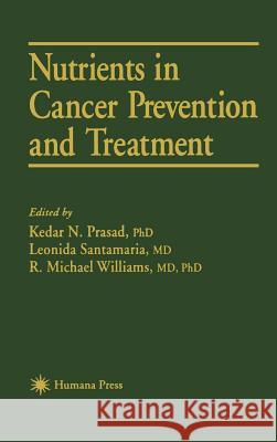 Nutrients in Cancer Prevention and Treatment Kedar N. Prasad R. Michael Williams Leonida Santamaria 9780896033184 Humana Press - książka