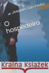 O hospedeiro Sao Pedro, Joaquim 9781731225412 Independently Published