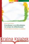 O professor e as dificuldades no campo da alfabetização Moura, Mariana Araújo de 9786203466225 Novas Edicoes Academicas