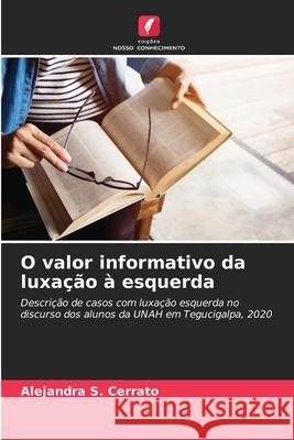 O valor informativo da luxação à esquerda Alejandra S Cerrato 9786204134819 Edicoes Nosso Conhecimento - książka