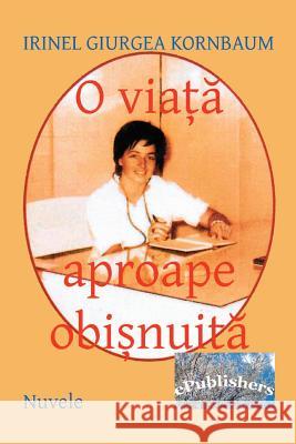O Viata Aproape Obisnuita: Nuvele Si Schite Irinel Giurge Vasile Poenaru 9781517136505 Createspace - książka