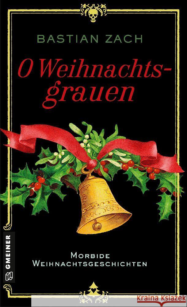 O Weihnachtsgrauen Zach, Bastian 9783839204993 Gmeiner-Verlag - książka