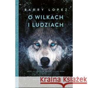 O wilkach i ludziach LOPEZ BARRY 9788366671218 MARGINESY - książka
