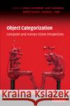Object Categorization: Computer and Human Vision Perspectives Dickinson, Sven J. 9780521887380 0