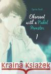 Obsessed with a naked Monster. Bd.1 Tanaka, Ogeretsu 9783770458318 Egmont Manga