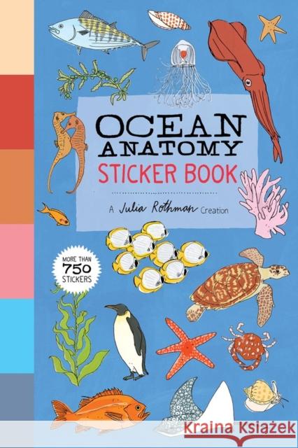 Ocean Anatomy Sticker Book: A Julia Rothman Creation; More than 750 Stickers Julia Rothman 9781635865370 Storey Publishing - książka