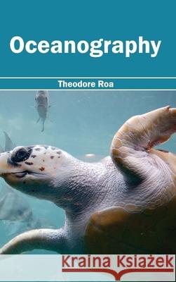 Oceanography Theodore Roa 9781632394880 Callisto Reference - książka