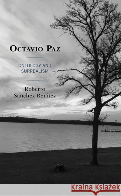 Octavio Paz: Ontology and Surrealism Roberto Sanchez Benitez 9781793610317 Lexington Books - książka