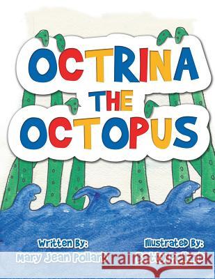 Octrina the Octopus Mary Jean Pollard Betty Pollard 9781949362435 Stonewall Press - książka