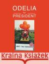 Odelia For President Janet Meyer 9781644623862 Page Publishing, Inc.