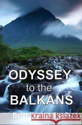 ODYSSEY to the BALKANS: ... a Travelogue Bartenbach, Britt 9781544772660 Createspace Independent Publishing Platform - książka