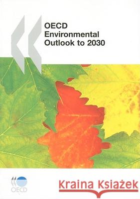 OECD Environmental Outlook to 2030 Organization For Economic Cooperation and Development Oecd 9789264040489 Organization for Economic Co-operation and De - książka