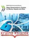 OECD Public Governance Reviews Open Government in Tunisia: La Marsa, Sayada and Sfax OECD 9789264310988 OECD