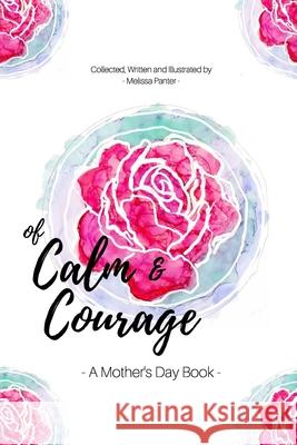 Of Calm and Courage: A Mother's Day Book Melissa Panter 9781714810895 Blurb - książka