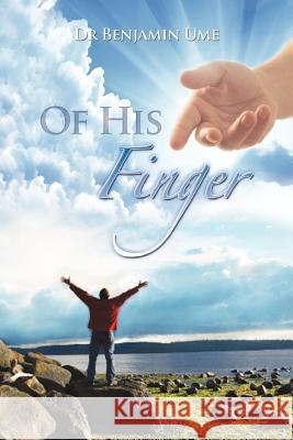 Of His Finger: Prayer Volume 1 Ume, Benjamin 9781479702459 Xlibris Corporation - książka