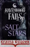 Of Salt and Stars Havenwood Falls Collective               Kristie Cook Liz Ferry 9781950455201 Ang'dora Productions, LLC