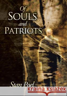 Of Souls and Patriots Stan Poel 9781490811833 WestBow Press - książka
