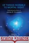 Of Things Invisible to Mortal Sight: Celebrating the Work of Reiner, Annie 9780367103446 Taylor and Francis