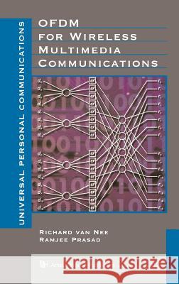 OFDM for Wireless Multimedia Communications Richard Van Nee, Ramjee Prasad, Richard van Nee 9780890065303 Artech House Publishers - książka