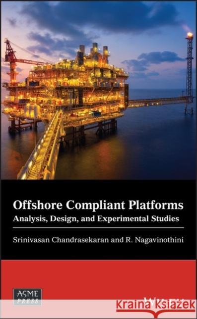 Offshore Compliant Platforms: Analysis, Design, and Experimental Studies Chandrasekaran, Srinivasan 9781119669777 Wiley-Asme Press Series - książka