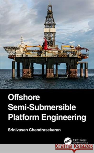 Offshore Semi-Submersible Platform Engineering Srinivasan Chandrasekaran 9780367673307 CRC Press - książka