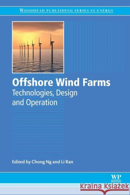 Offshore Wind Farms: Technologies, Design and Operation Ng, Chong 9780081007792 Elsevier Science - książka