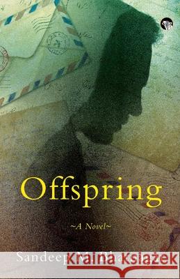 Offspring a Novel Sandeep M Bhatnagar 9789354472060 Speaking Tiger Books - książka