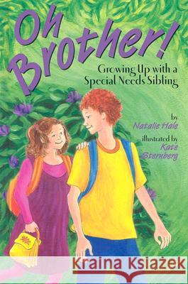 Oh, Brother! : Growing up with a Special Needs Sibling Natalie Hale Kate Sternberg 9781591470601 Magination Press - książka