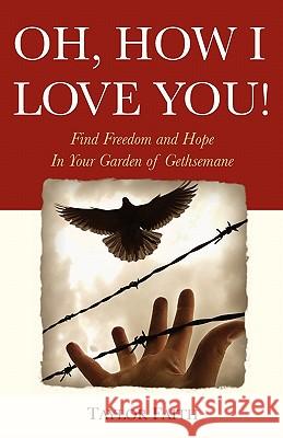 Oh, How I Love You!: Find freedom and hope in your 
