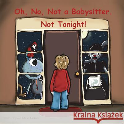 Oh, No, Not a Babysitter. Not Tonight! Melinda a Nielsen, Mariella N Filippis 9781498421102 Xulon Press - książka