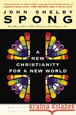 A New Christianity for a New World: Why Traditional Faith Is Dying & How a New Faith Is Being Born