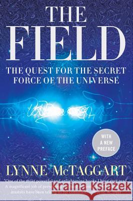 The Field: The Quest for the Secret Force of the Universe