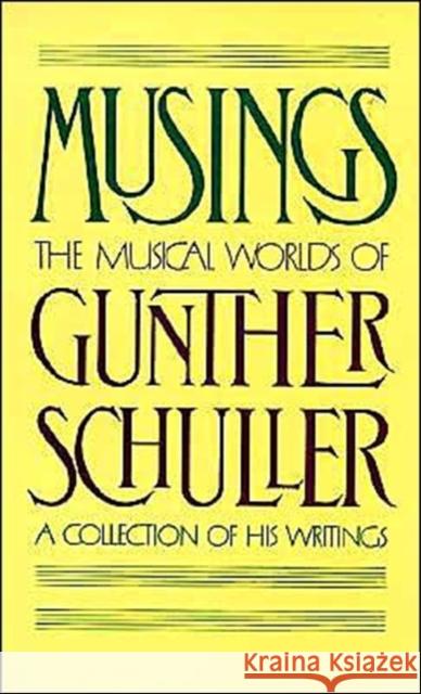 Musings: The Musical Worlds of Gunther Schuller