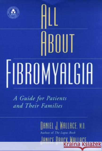 All about Fibromyalgia: A Guide for Patients and Their Families