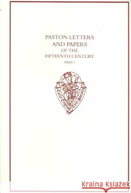 Paston Letters and Papers of the Fifteenth Century Part I
