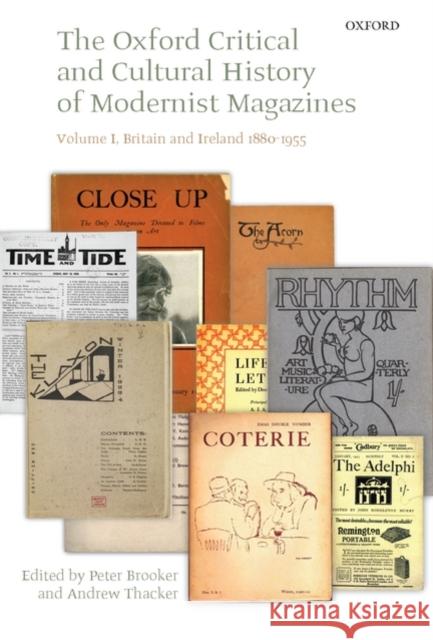 The Oxford Critical and Cultural History of Modernist Magazines, Volume I: Britain and Ireland 1880-1955