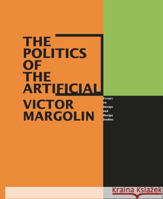 The Politics of the Artificial: Essays on Design and Design Studies