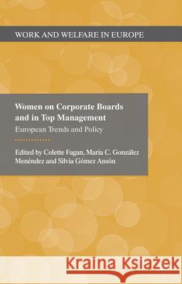 Women on Corporate Boards and in Top Management: European Trends and Policy