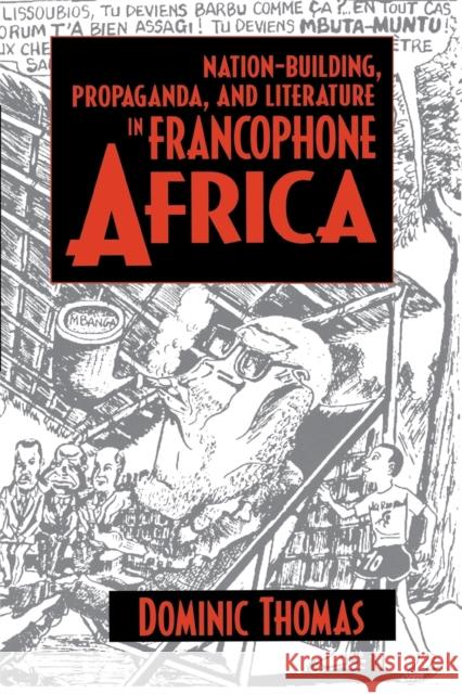 Nation-Building, Propaganda, and Literature in Francophone Africa