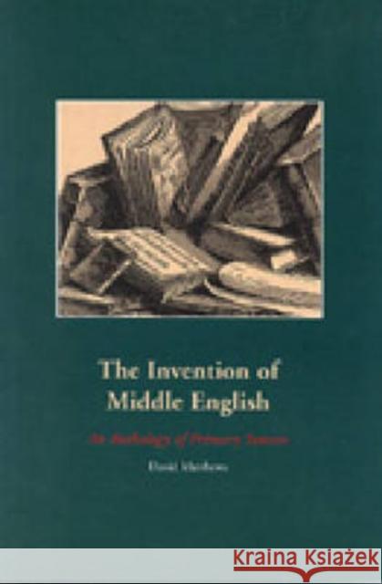 Invention of Middle English: An Anthology of Primary Sources