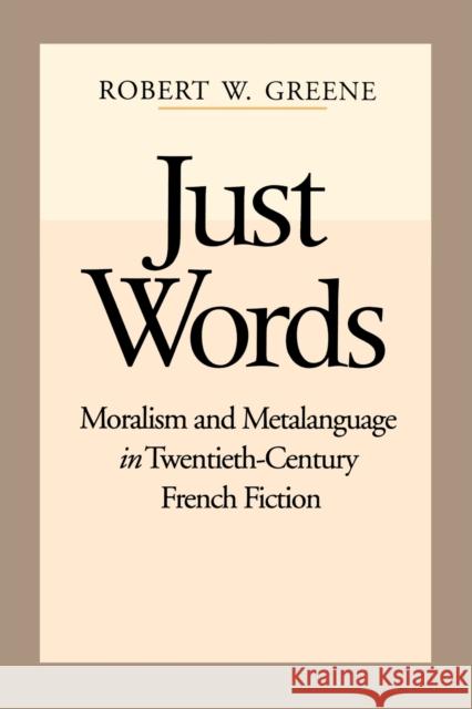 Just Words: Moralism and Metalanguage in Twentieth-Century French Fiction