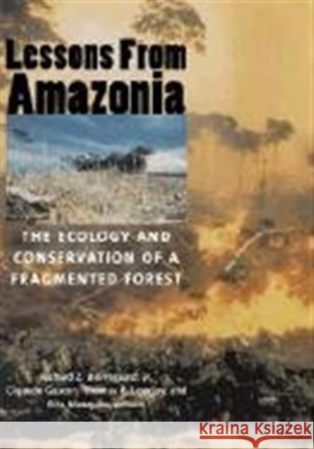 Lessons from Amazonia: The Ecology and Conservation of a Fragmented Forest