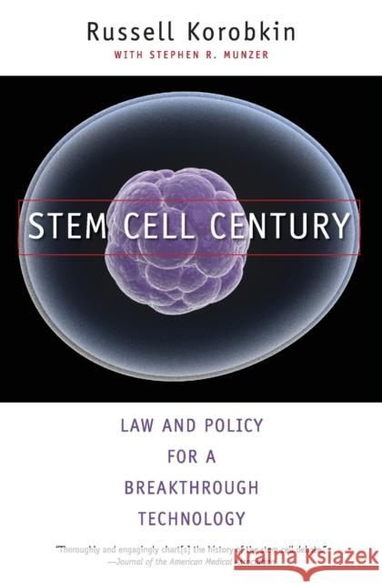 Stem Cell Century: Law and Policy for a Breakthrough Technology