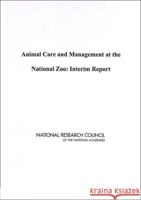 Animal Care and Management at the National Zoo : Interim Report